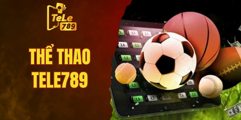 Thể Thao Tele789 - Khám Phá Sân Chơi Đẳng Cấp Hiện Nay