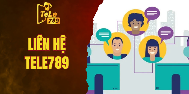 Liên hệ Tele789 , hổ trơ nhiệt tình