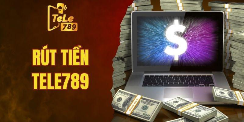 Rút Tiền Tele789 - Hướng Dẫn Quy Trình chi tiết
