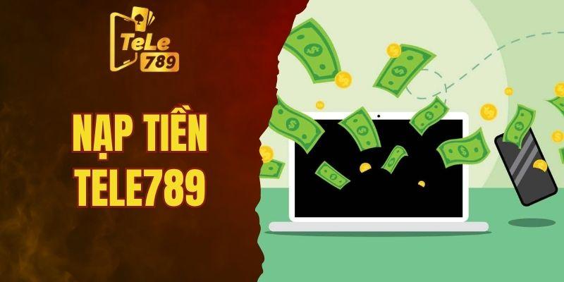 Nạp Tiền Tele789 - Hướng Dẫn chi tiết